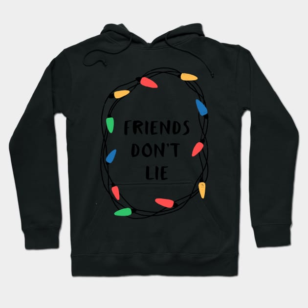 Friends don't lie Hoodie by whatafabday
